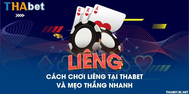 Cách chơi Liêng tại THAbet và mẹo thắng nhanh