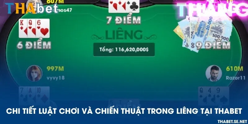 Chi tiết luật chơi và chiến thuật trong Liêng tại THAbet