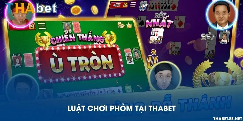 Luật chơi Phỏm tại THAbet